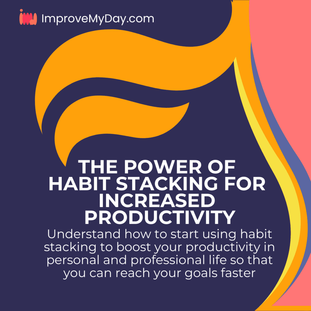 The Power of Habit Stacking for Increased Productivity